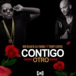 Mr Black La Fama Ft. Tony Lenta - Contigo Otro MP3